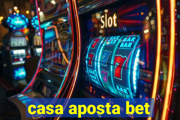 casa aposta bet